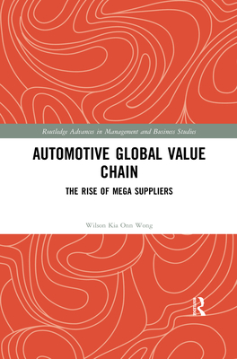 Automotive Global Value Chain: The Rise of Mega Suppliers - Wong, Wilson Kia Onn