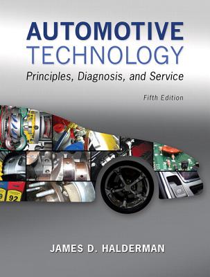 Automotive Technology: Principles, Diagnosis, and Service Plus Mylab Automotive with Pearson Etext -- Access Card Package - Halderman, James