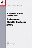 Autonome Mobile Systeme 2003: 18. Fachgesprach Karlsruhe, 4./5. Dezember 2003