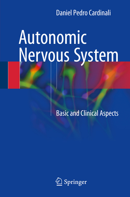 Autonomic Nervous System: Basic and Clinical Aspects - Cardinali, Daniel Pedro