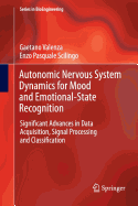 Autonomic Nervous System Dynamics for Mood and Emotional-State Recognition: Significant Advances in Data Acquisition, Signal Processing and Classification