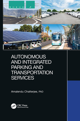 Autonomous and Integrated Parking and Transportation Services - Chatterjee, Amalendu