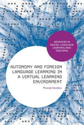 Autonomy and Foreign Language Learning in a Virtual Learning Environment - Hamilton, Miranda, Dr.