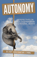 Autonomy: Perspectives on Self-Determination and Personal Growth