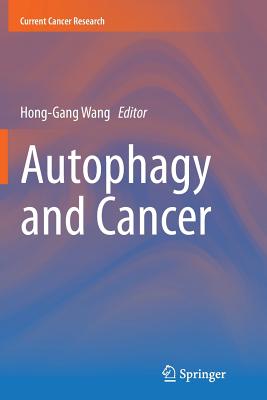 Autophagy and Cancer - Wang, Hong-Gang (Editor)