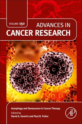 Autophagy and Senescence in Cancer Therapy: Volume 150 - Fisher, Paul B, and Gewirtz, David A