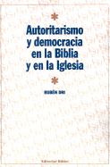 Autoritarismo y Democracia en la Biblia y en la Iglesia