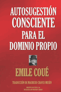 Autosugesti?n Consciente Para El Dominio Propio
