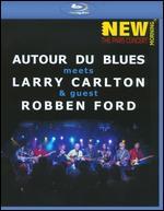 Autour de Blues Meets Larry Carlton & Guest Robben Ford: New Morning - The Paris Concert [Blu-ray]