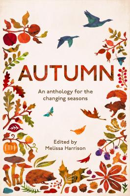 Autumn: An Anthology for the Changing Seasons - Harrison, Melissa (Editor)