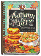 Autumn in a Jiffy Cookbook: All Your Favorite Flavors of Fall in Over 200 Fast-Fix, Family-Friendly Recipes.