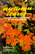Autumn Leaves: A Guide to the Fall Colors of the Northwoods