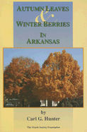 Autumn Leaves & Winter Berries in Arkansas