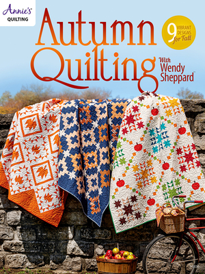 Autumn Quilting with Wendy Sheppard - Sheppard, Wendy