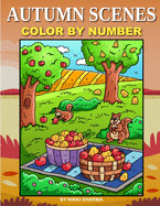 Autumn Scenes Color By Number: Coloring Book for Kids Ages 4-8
