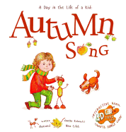 Autumn Song: A Day In The Life Of A Kid - A perfect children's story book collection. Nature and seasonal activities, fall crafts, and game. STEAM, singing, music and movement for boys and girls 3-8