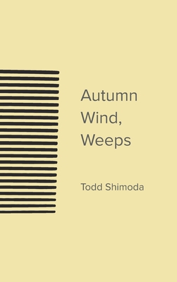 Autumn Wind, Weeps - Shimoda, Todd, and Shimoda, Ljc