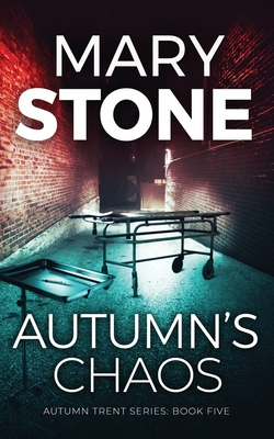 Autumn's Chaos - Stone, Mary