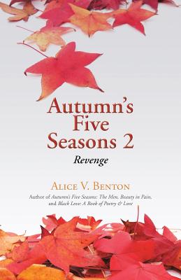 Autumn's Five Seasons 2: Revenge - Benton, Alice V