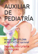 Auxiliar de Pediatr?a: Manual Con Diploma Acreditativo Opcional