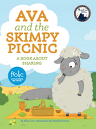 Ava and the Skimpy Picnic: A Book about Sharing