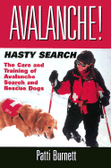 Avalanche! Hasty Search: The Care and Training of the Avalanche Search and Rescue Dogs