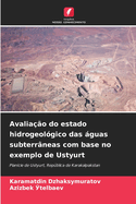 Avaliao do estado hidrogeolgico das guas subterrneas com base no exemplo de Ustyurt