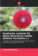 Avaliao varietal da dlia decorativa mdia (Dahlia Variabilis L.)