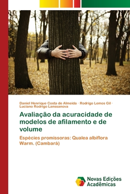 Avalia??o da acuracidade de modelos de afilamento e de volume - Henrique Costa de Almeida, Daniel, and Lemos Gil, Rodrigo, and Lanssanova, Luciano Rodrigo