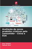 Avalia??o de novos produtos criativos pelo consumidor - China e EUA