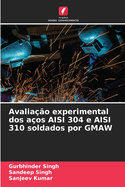 Avalia??o experimental dos a?os AISI 304 e AISI 310 soldados por GMAW