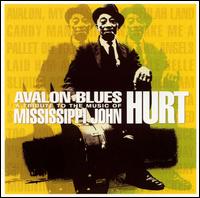 Avalon Blues: A Tribute to the Music of Mississippi John Hurt - Various Artists