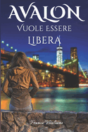Avalon vuole essere libera