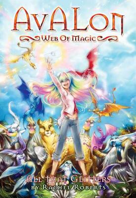 Avalon: Web of Magic Book 2: All That Glitters - Roberts, Rachel