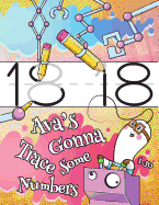 Ava's Gonna Trace Some Numbers 1-50: Personalized Practice Writing Numbers Book with Child's Name, Number Tracing Workbook, 50 Sheets of Practice Paper for Kids to Learn to Write the Numbers 1 through 50, 1 Ruling, Preschool, Kindergarten, 1st Grade