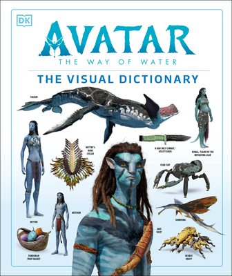 Avatar the Way of Water the Visual Dictionary - Izzo, Joshua, and Weaver, Sigourney (Foreword by), and Berger, Zachary
