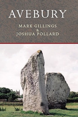 Avebury - Pollard, Joshua, and Harrison, Thomas (Editor), and Gillings, Mark