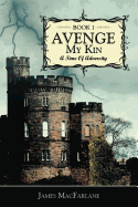 Avenge My Kin - Book 1: A Time of Adversity