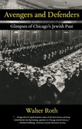 Avengers and Defenders: Glimpses of Chicago's Jewish Past