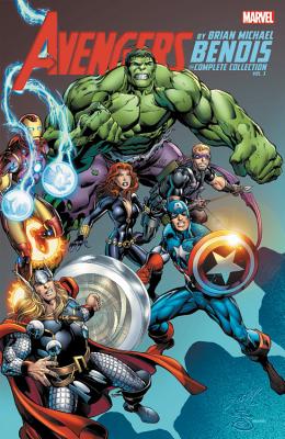 Avengers by Brian Michael Bendis: The Complete Collection Vol. 3 - Bendis, Brian Michael (Text by)