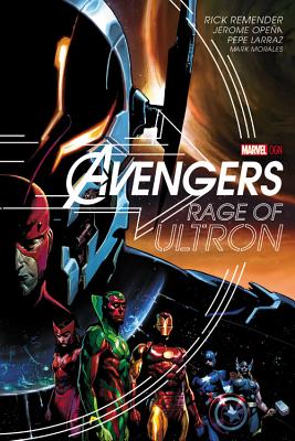 Avengers: Rage of Ultron - Remender, Rick (Text by)