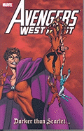 Avengers West Coast: Darker Than Scarlet - Thomas, Roy (Text by), and BYRNE, John (Text by)