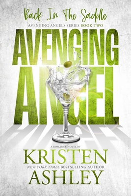 Avenging Angels: Back in the Saddle - Ashley, Kristen