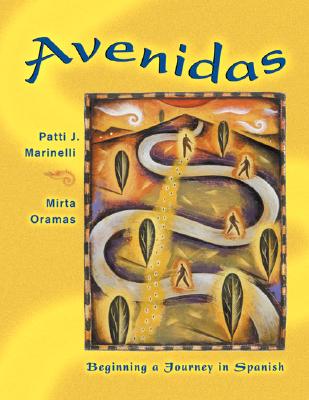 Avenidas: Beginning a Journey in Spanish - Marinelli, Patti J, and Oramas, Mirta