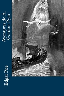 Aventuras de A. Gordon Pym - Poe, Edgar Allan