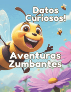 Aventuras Zumbantes: (Buzzing Fun Facts) (Spanish Edition)