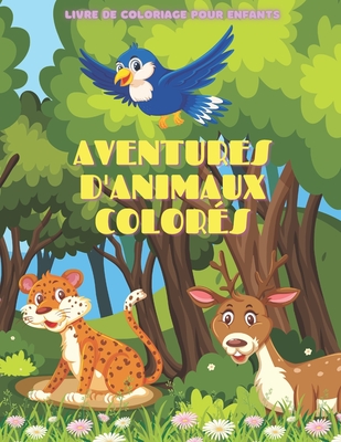 AVENTURES D'ANIMAUX COLORS - Livre De Coloriage Pour Enfants - Drucker, Florence