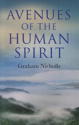 Avenues of the Human Spirit - Nicholls, Graham
