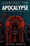 Averting the Apocalypse: Social Movements in India Today