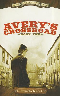 Avery's Crossroad Book Two - Klingel, Deanna K